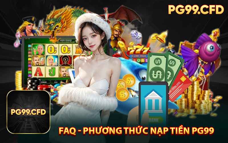 Phương thức nạp tiền PG99